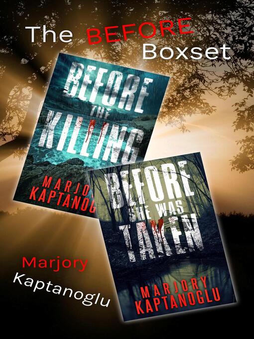 Title details for The Before Boxset by Marjory Kaptanoglu - Available